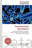 Pseudomonas Mucidolens edito da Betascript Publishing