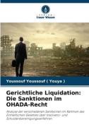 Gerichtliche Liquidation: Die Sanktionen im OHADA-Recht di Youssouf Youssouf Youya edito da Verlag Unser Wissen