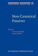 Non-canonical Passives edito da John Benjamins Publishing Co
