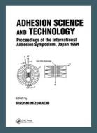 Adhesion Science And Technology di Mizumachi Mizumachi edito da Taylor & Francis Ltd