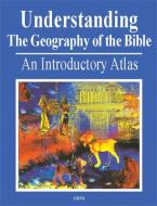 Understanding the Geography of the Bible di Menashe Har-El edito da CARTA