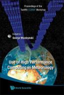 Use Of High Performance Computing In Meteorology - Proceedings Of The Twelfth Ecmwf Workshop di Mozdzynski George edito da World Scientific