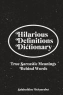 Hilarious Definitions Dictionary di Belmrabet Salheddine Belmrabet edito da Independently Published