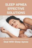 Sleep Apnea Effective Solutions: Deal With Sleep Apnea: Snoring Device di Janna Texidor edito da UNICORN PUB GROUP
