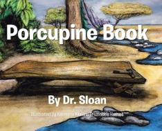 Porcupine Book di Sloan edito da CHRISTIAN FAITH PUB INC