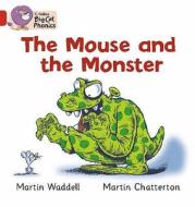 The Mouse and the Monster di Martin Waddell edito da HarperCollins Publishers