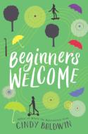 Beginners Welcome di Cindy Baldwin edito da HARPERCOLLINS