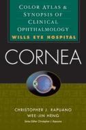 Cornea: Color Atlas & Synopsis Of Clinical Ophthalmology (wills Eye Hospital Series) di Christopher J. Rapuano, Wee-Jin Heng edito da Mcgraw-hill Education - Europe