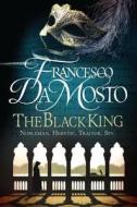 The Black King. by Francesco Da Mosto di Francesco Da Mosto edito da Ebury