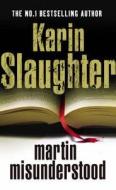 Martin Misunderstood di Karin Slaughter edito da Cornerstone