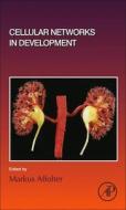 Cellular Networks In Development edito da Elsevier Science Publishing Co Inc
