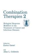 Combination Therapies 2 di Enrico Garaci, Institute for Advanced Studies in Immuno, International Symposium on Combination T edito da Plenum Publishing Corporation