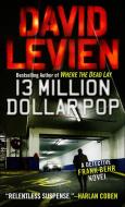 Thirteen Million Dollar Pop di David Levien edito da ANCHOR