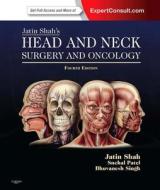 Jatin Shah's Head And Neck Surgery And Oncology di Jatin P. Shah, Snehal G. Patel, Bhuvanesh Singh edito da Elsevier - Health Sciences Division