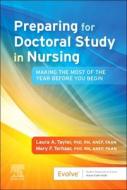 Preparing for Doctoral Study in Nursing: Making the Most of the Year Before You Begin edito da ELSEVIER