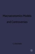 Macroeconomic Models and Controversies di Giuseppe Chirichiello edito da Palgrave Macmillan