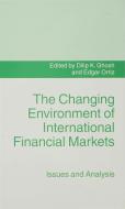 The Changing Environment of International Financial Markets: Issues and Analysis edito da MACMILLAN PUB CO