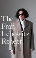 The Fran Lebowitz Reader di Fran Lebowitz edito da Little, Brown