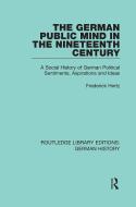 The German Public Mind In The Nineteenth Century di Frederick Hertz edito da Taylor & Francis Ltd