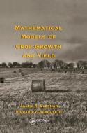 Mathematical Models of Crop Growth and Yield di Allen R. Overman, Richard V. Scholtz III edito da Taylor & Francis Ltd