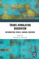 Trans-himalayan Buddhism edito da Taylor & Francis Ltd