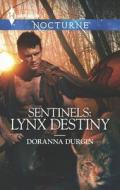 Sentinels: Lynx Destiny di Doranna Durgin edito da Harlequin