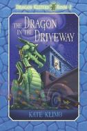 The Dragon in the Driveway di Kate Klimo edito da Random House Books for Young Readers