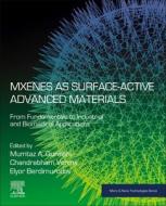 Mxenes as Surface-Active Advanced Materials: From Fundamentals to Industrial and Biomedical Applications edito da ELSEVIER