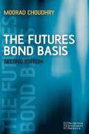 Futures Bond Basis 2e di Choudhry edito da John Wiley & Sons