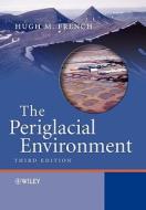 The Periglacial Environment di Hugh M. French edito da John Wiley And Sons Ltd