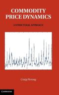 Commodity Price Dynamics di Stephen Craig Pirrong, Craig Pirrong edito da Cambridge University Press