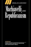 Machiavelli and Republicanism edito da Cambridge University Press