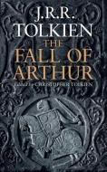 The Fall of Arthur di J. R. R. Tolkien edito da HOUGHTON MIFFLIN