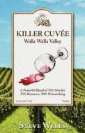 Killer Cuvee: Winemaker Series di Steve Wells edito da Overlake Media