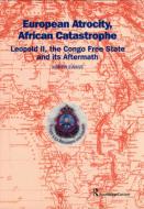 European Atrocity, African Catastrophe di Sir Martin Ewans edito da Taylor & Francis Ltd