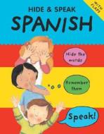Hide & Speak Spanish di Catherine Bruzzone, Susan Martineau edito da BES PUB