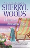 Home to Seaview Key di Sherryl Woods edito da Mira Books