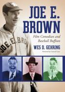 Gehring, W:  Joe E. Brown di Wes D. Gehring edito da McFarland