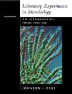 Laboratory Experiments In Microbiology di Ted R. Johnson, Christine L. Case edito da Pearson Education