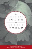 American South in a Global World di James L. Peacock edito da University of N. Carolina Press