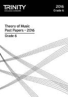 Trinity College London Theory of Music Past Paper (2016) Grade 6 edito da Trinity College London Press