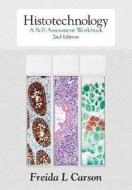 Histotechnology: A Self-Assessment Workbook di Freida L. Carson edito da American Society of Clinical Pathologists Pre