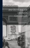 An Outline of French Grammar; 2 edito da LIGHTNING SOURCE INC