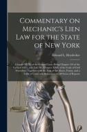 COMMENTARY ON MECHANIC'S LIEN LAW FOR TH di EDWARD L. HEYDECKER edito da LIGHTNING SOURCE UK LTD