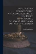 DIRECTORY OF HOMOEOPATHIC PHYSICIANS, RE di PEMBERTON 18 DUDLEY edito da LIGHTNING SOURCE UK LTD