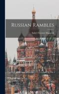 Russian Rambles di Isabel Florence Hapgood edito da LEGARE STREET PR