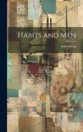 Habits and Men di John Doran edito da LEGARE STREET PR