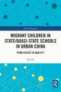 Migrant Children In State/Quasi-state Schools In Urban China di Hui Yu edito da Taylor & Francis Ltd