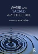 Water And Sacred Architecture edito da Taylor & Francis Ltd
