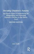 Deciding Children's Futures di Joyce Scaife edito da Taylor & Francis Ltd